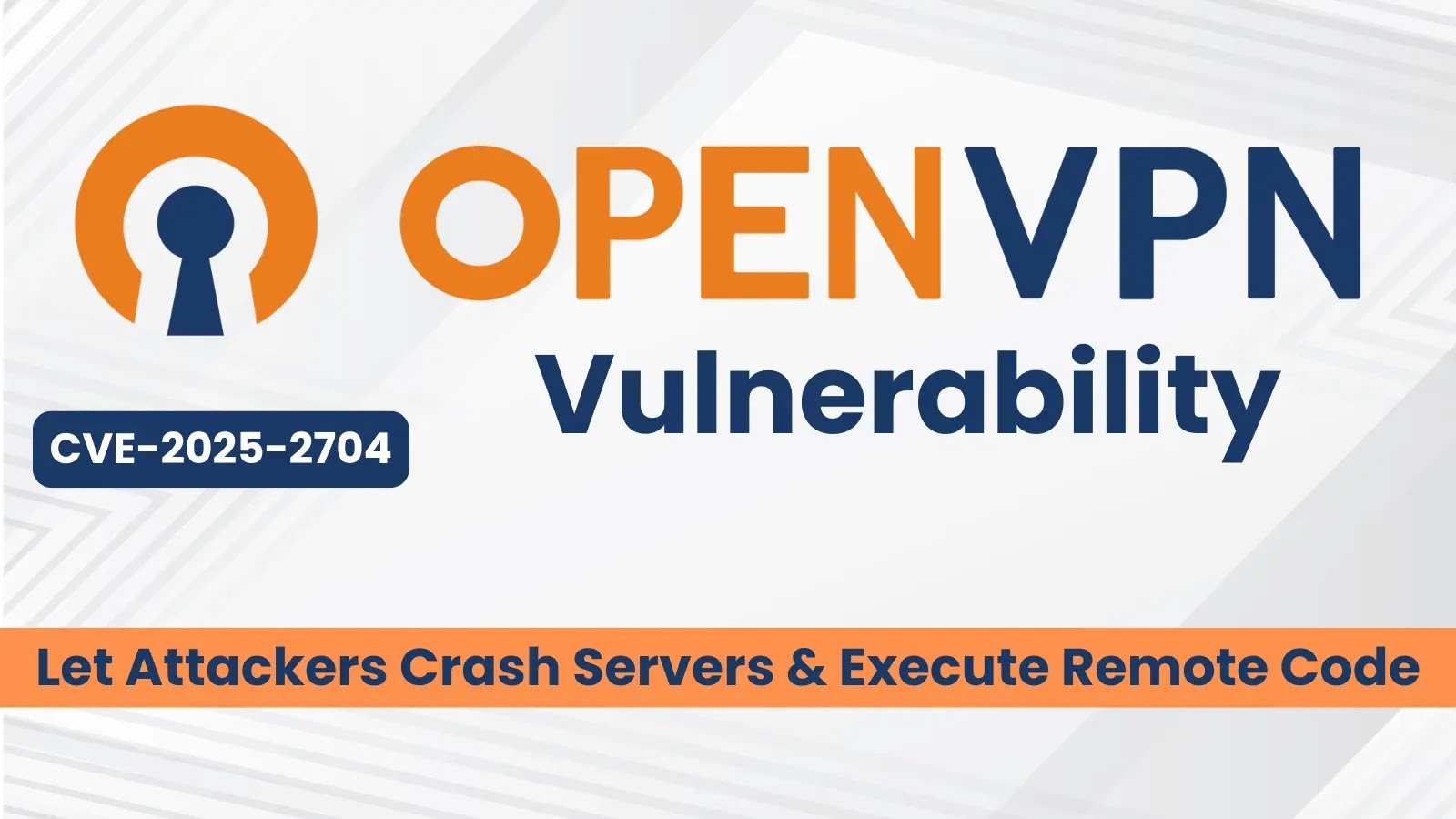 Critical OpenVPN Vulnerability (CVE-2024-27459) Lets Remote Attackers Crash VPN Servers